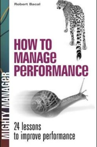 Cover of How to Manage Performance: 24 Lessons to Improve Performance (UK Edition)