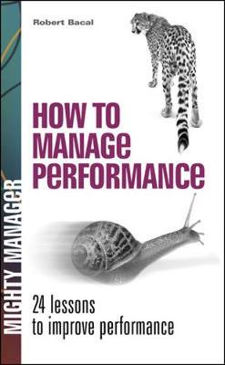 Cover of How to Manage Performance: 24 Lessons to Improve Performance (UK Edition)