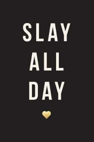 Cover of Slay All Day, 18 Month Planner, 2017 - 2018