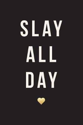 Book cover for Slay All Day, 18 Month Planner, 2017 - 2018