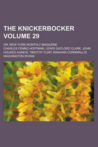 Cover of The Knickerbocker; Or, New-York Monthly Magazine Volume 29