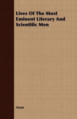 Book cover for Lives Of The Most Eminent Literary And Scientific Men