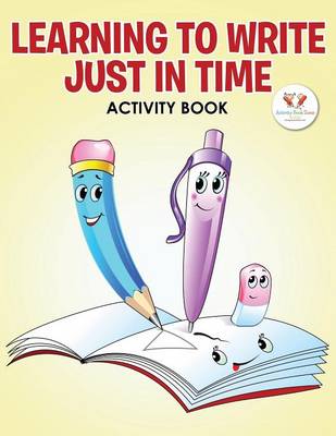 Book cover for Learning to Write Just in Time Activity Book