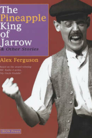 Cover of The Pineapple King of Jarrow & Other Stories