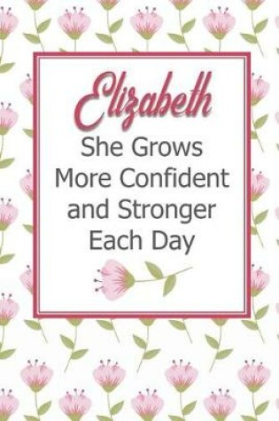 Cover of Elizabeth She Grows More Confident and Stronger Each Day