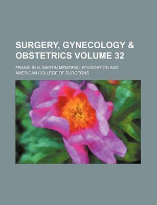 Book cover for Surgery, Gynecology & Obstetrics Volume 32