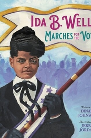 Cover of Ida B. Wells Marches for the Vote