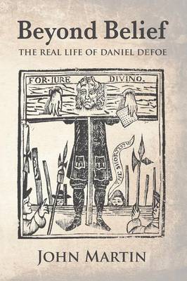 Book cover for Beyond Belief - The Real Life of Daniel Defoe