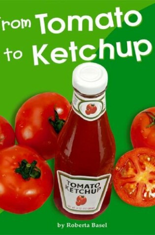 Cover of From Tomato to Ketchup