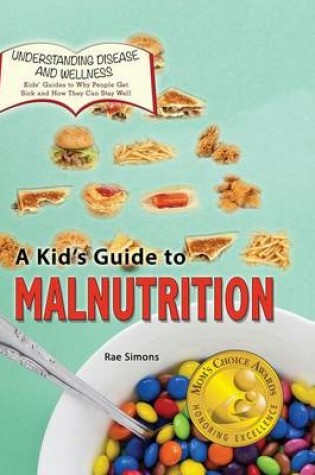 Cover of A Kid's Guide to Malnutrition