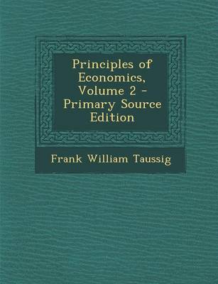 Book cover for Principles of Economics, Volume 2 - Primary Source Edition