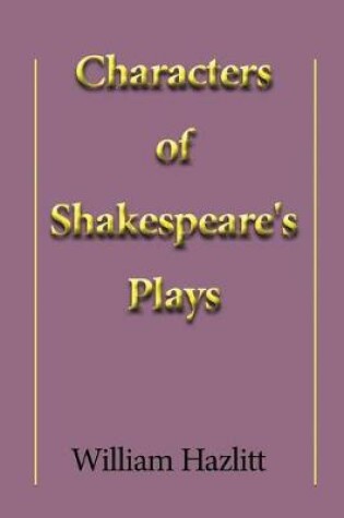 Cover of Characters of Shakespeare's Plays by William Hazlitt