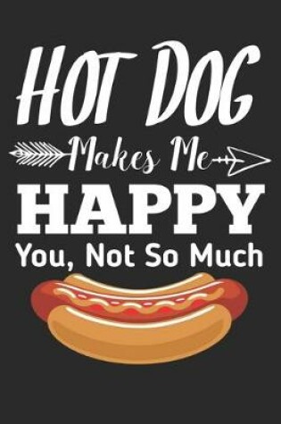 Cover of Hot dog makes me happy you, not so much