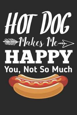 Book cover for Hot dog makes me happy you, not so much