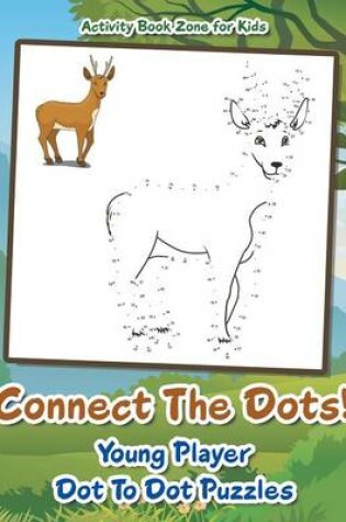 Cover of Connect the Dots! Young Player Dot to Dot Puzzles