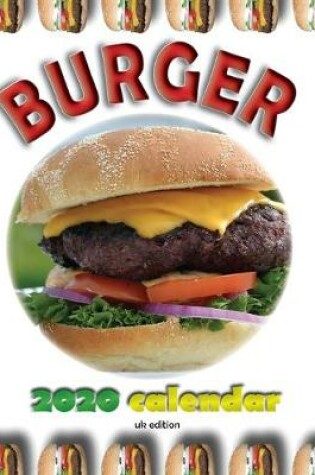 Cover of Burger 2020 Calendar (UK Edition)