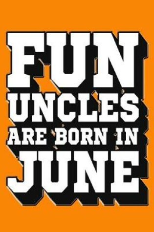 Cover of Fun Uncles Are Born in June