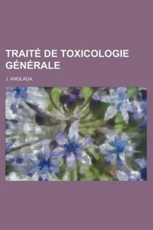 Cover of Traite de Toxicologie Generale