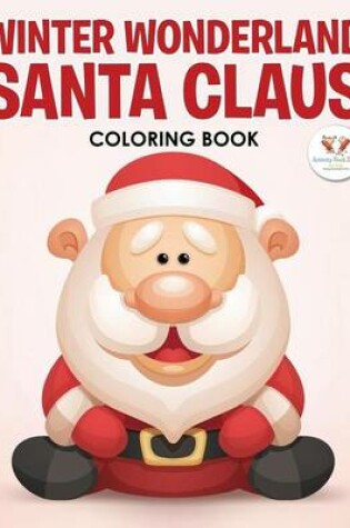 Cover of Winter Wonderland Santa Claus Coloring Book
