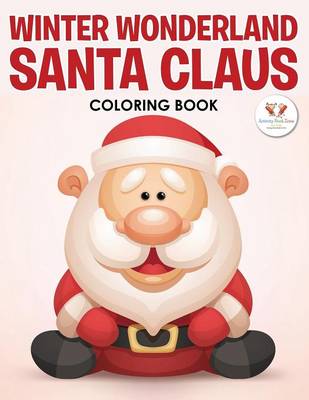 Book cover for Winter Wonderland Santa Claus Coloring Book