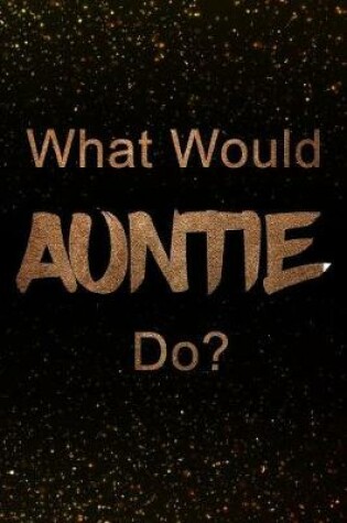 Cover of What Would Auntie Do?