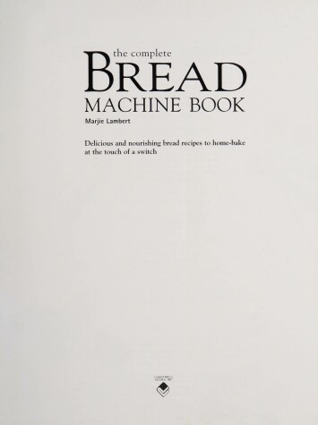 Cover of The Complete Bread Machine Book