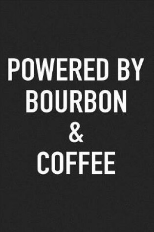 Cover of Powered by Bourbon and Coffee