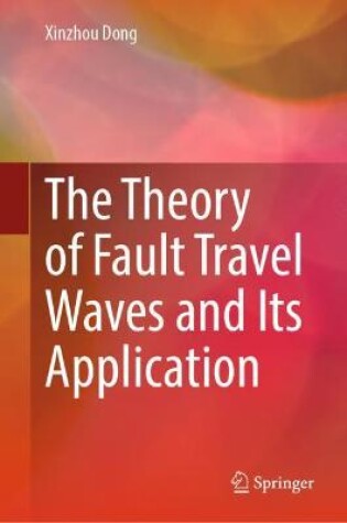 Cover of The Theory of Fault Travel Waves and Its Application