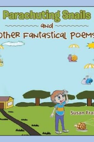 Cover of Parachuting Snails and Other Fantastical Poems