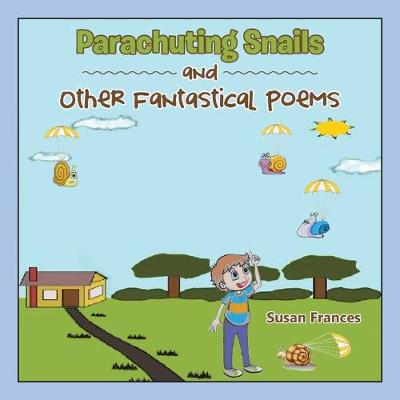 Book cover for Parachuting Snails and Other Fantastical Poems