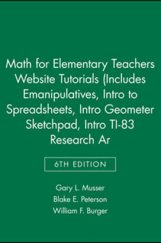 Cover of Math for Elementary Teachers 6e Website Tutorials (Includes Emanipulatives, Intro to Spreadsheets, Intro Geometer Sketchpad, Intro Ti-83, Research Ar