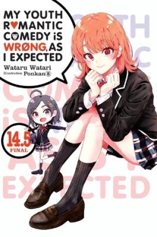 Cover of My Youth Romantic Comedy Is Wrong, As I Expected, Vol. 14.5 LN