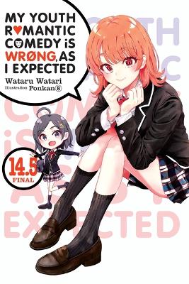 Book cover for My Youth Romantic Comedy Is Wrong, As I Expected, Vol. 14.5 LN