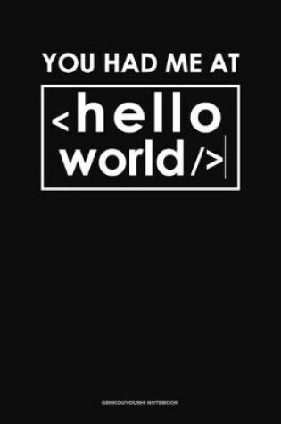 Cover of You Had Me at Hello World
