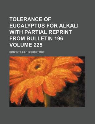 Book cover for Tolerance of Eucalyptus for Alkali with Partial Reprint from Bulletin 196 Volume 225