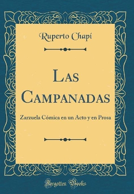 Book cover for Las Campanadas: Zarzuela Cómica en un Acto y en Prosa (Classic Reprint)