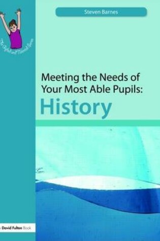 Cover of Meeting the Needs of Your Most Able Pupils: History