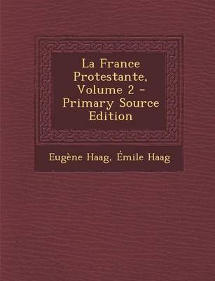 Book cover for La France Protestante, Volume 2 - Primary Source Edition