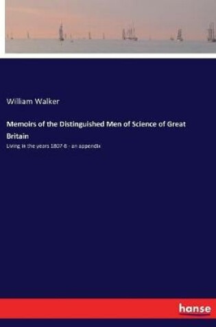 Cover of Memoirs of the Distinguished Men of Science of Great Britain