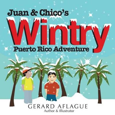 Book cover for Juan & Chico's Wintry Puerto Rico Adventure