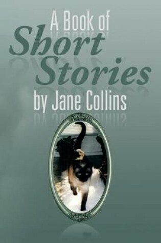 Cover of A Book of Short Stories by Jane Collins