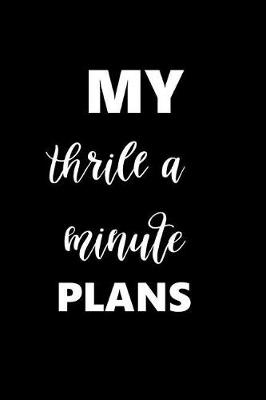 Cover of 2019 Daily Funny Saying Planner My Thrill A Minute Plans 384 Pages