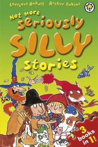 Cover of Not More Seriously Silly Stories!