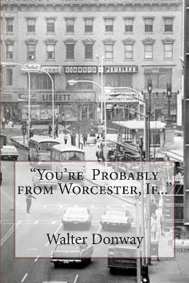 Book cover for "Your Probably from Worcester, If..."