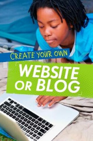 Cover of Create Your Own Website or Blog