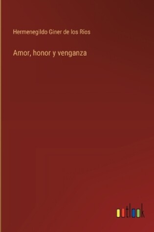 Cover of Amor, honor y venganza