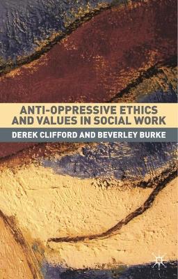 Book cover for Anti-Oppressive Ethics and Values in Social Work