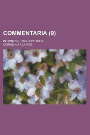 Cover of Commentaria; In Omnes D. Pauli Epistolas (9 )