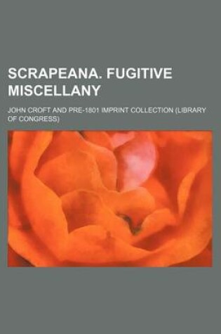 Cover of Scrapeana. Fugitive Miscellany