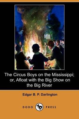 Book cover for The Circus Boys on the Mississippi; Or, Afloat with the Big Show on the Big River (Dodo Press)